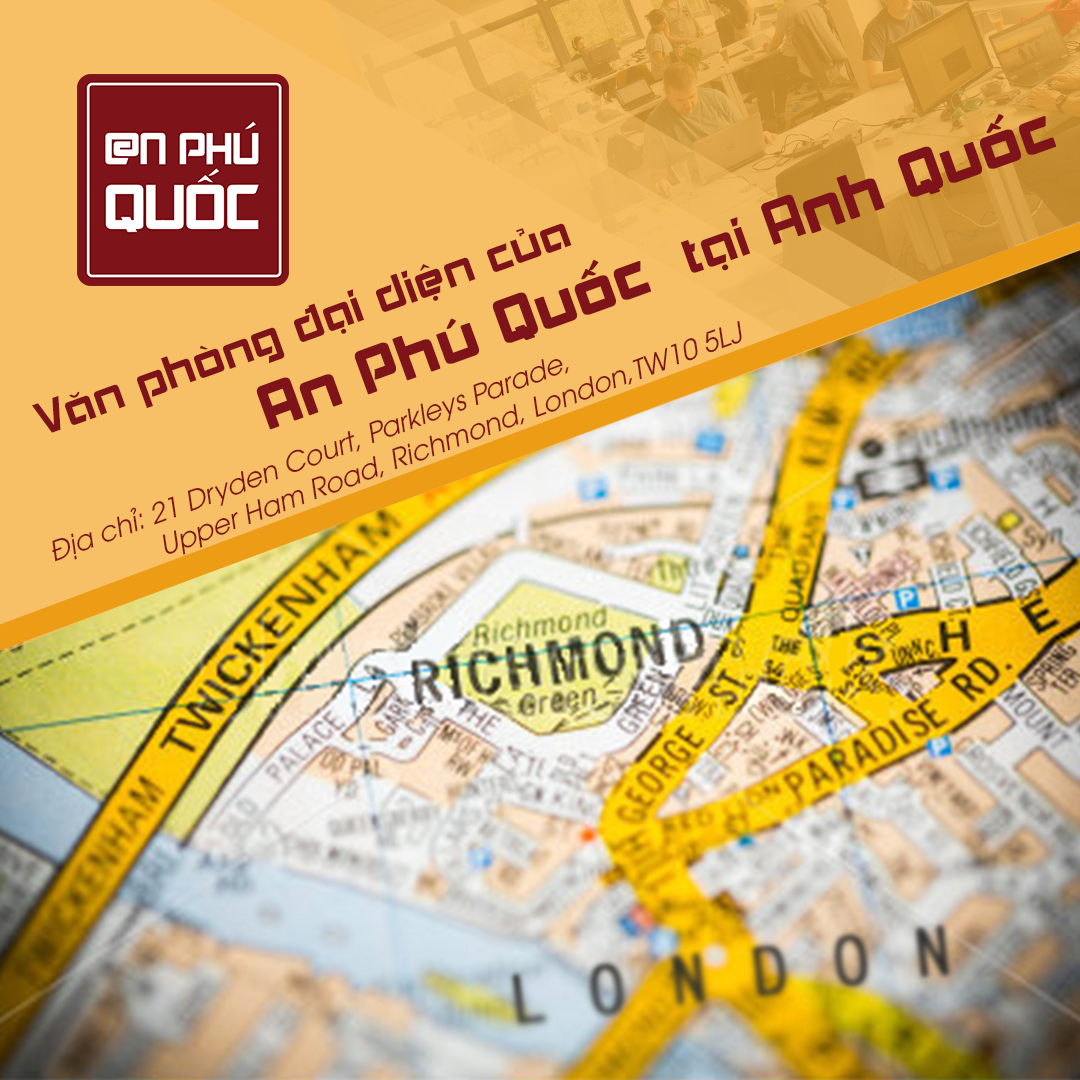 SỰ HIỆN DIỆN CHÍNH THỨC CỦA AN PHÚ QUỐC TẠI VƯƠNG QUỐC ANH !!!